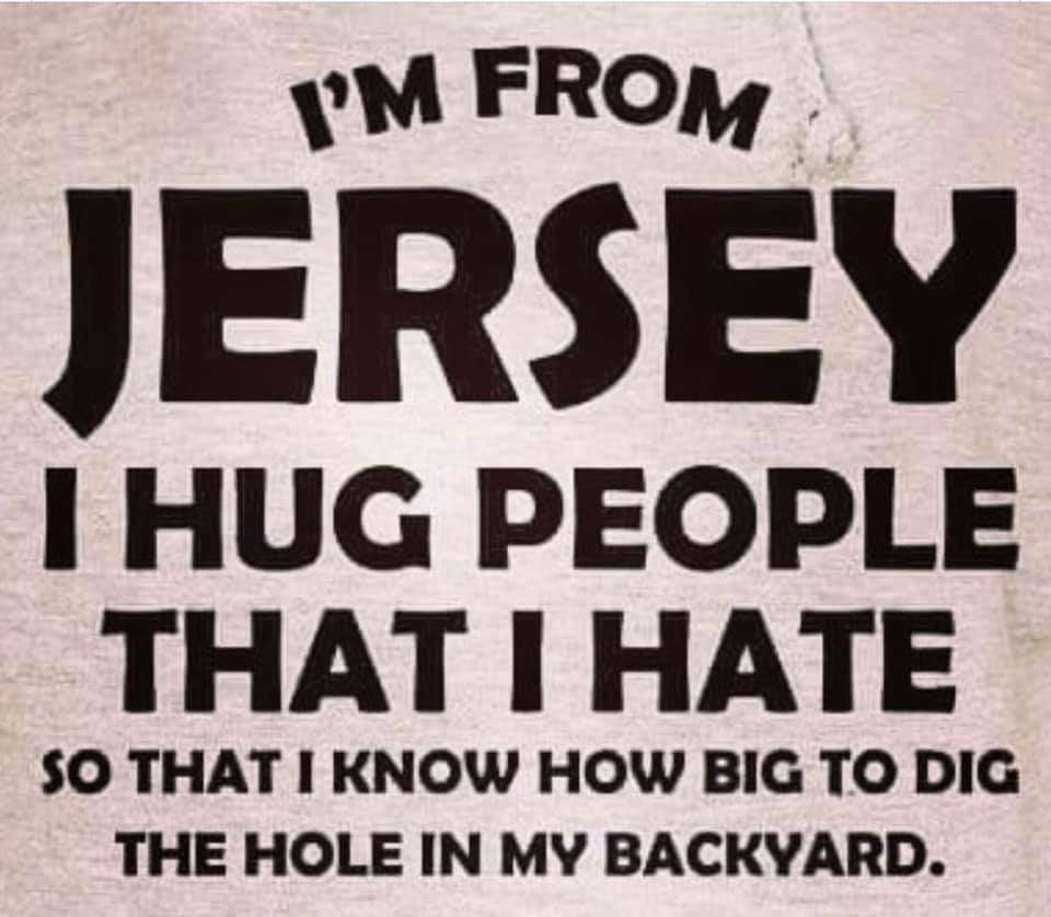 JERSEY GIRLS HUG PEOPLE THAT THEY HATE