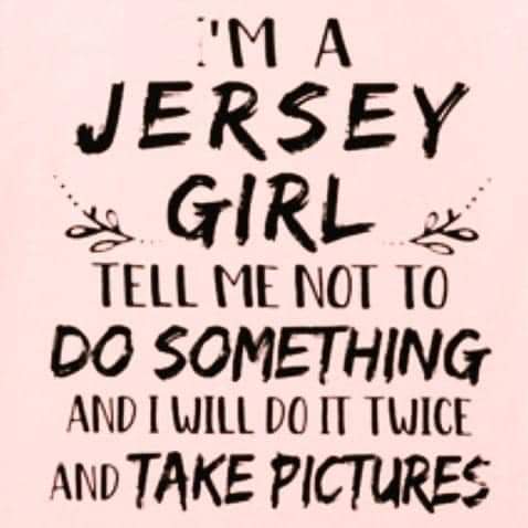 Do not tell a Jersey Girl to do something