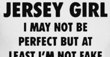 I'm a Jersey Girl..I may not be Perfect