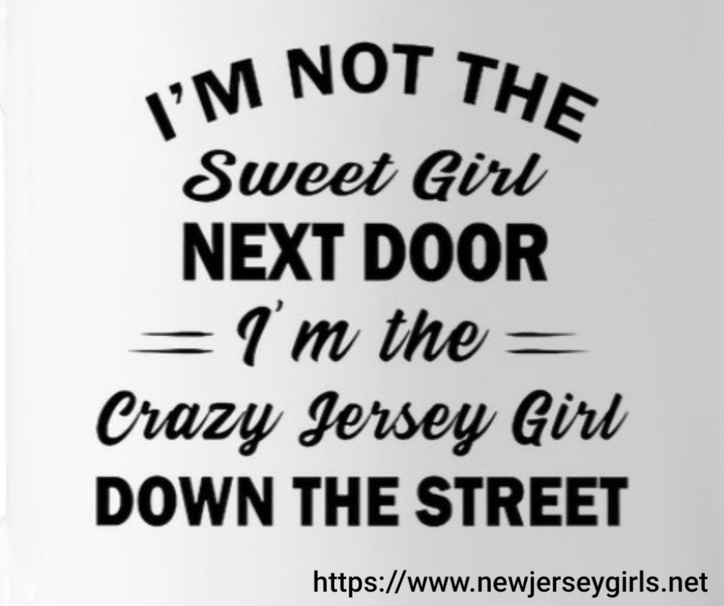 I'm the Crazy Jersey Girl Down the Street