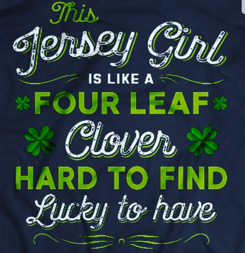 This Jersey Girl is like a Four Leaf Clover