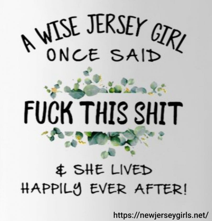A Wise Jersey Girl Once Said...