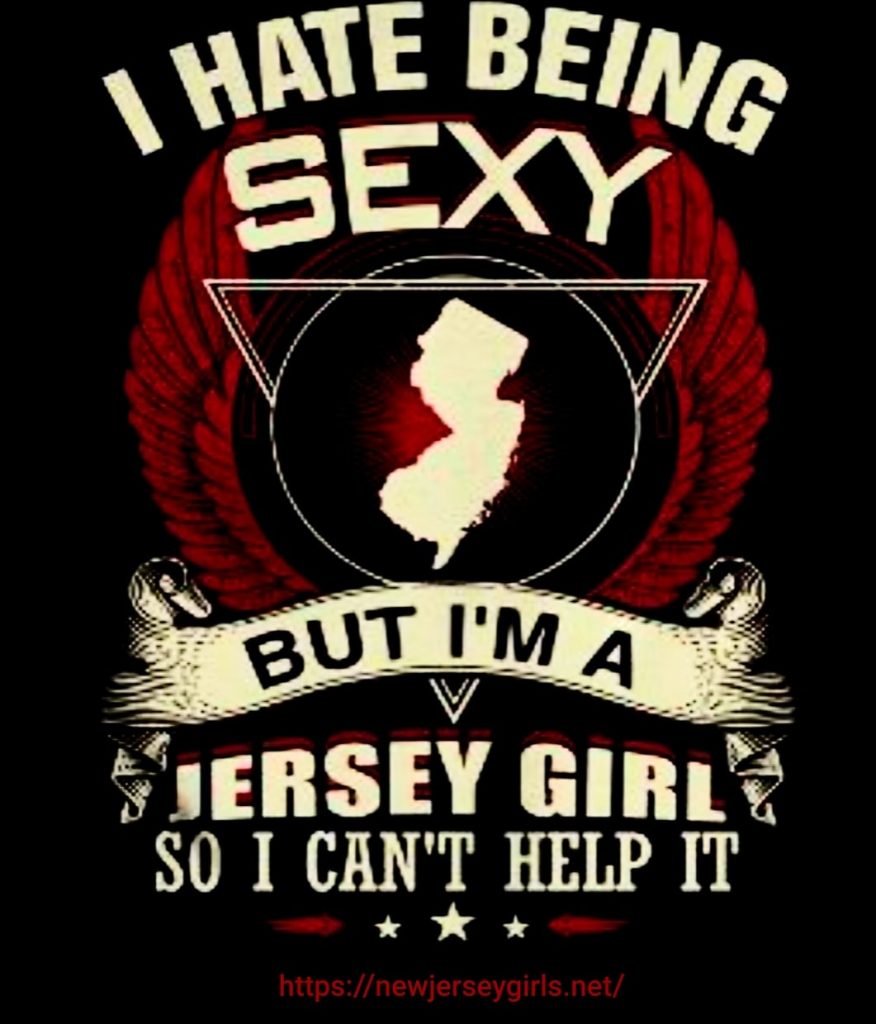 Jersey Girls Can't help being Sexy