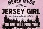 Never mess with a Jersey Girl