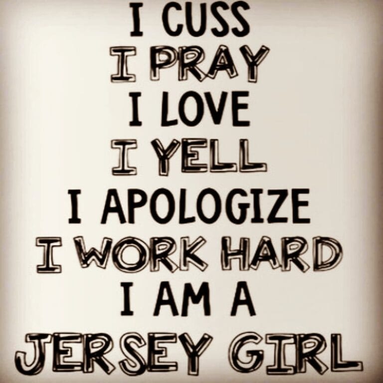 I do it all- I am a Jersey Girl