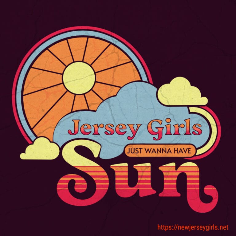 Jersey Girls Just wanna to Have Sun Jersey Girls